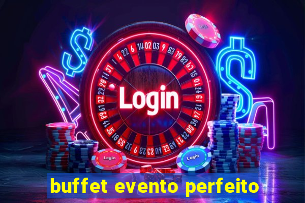 buffet evento perfeito